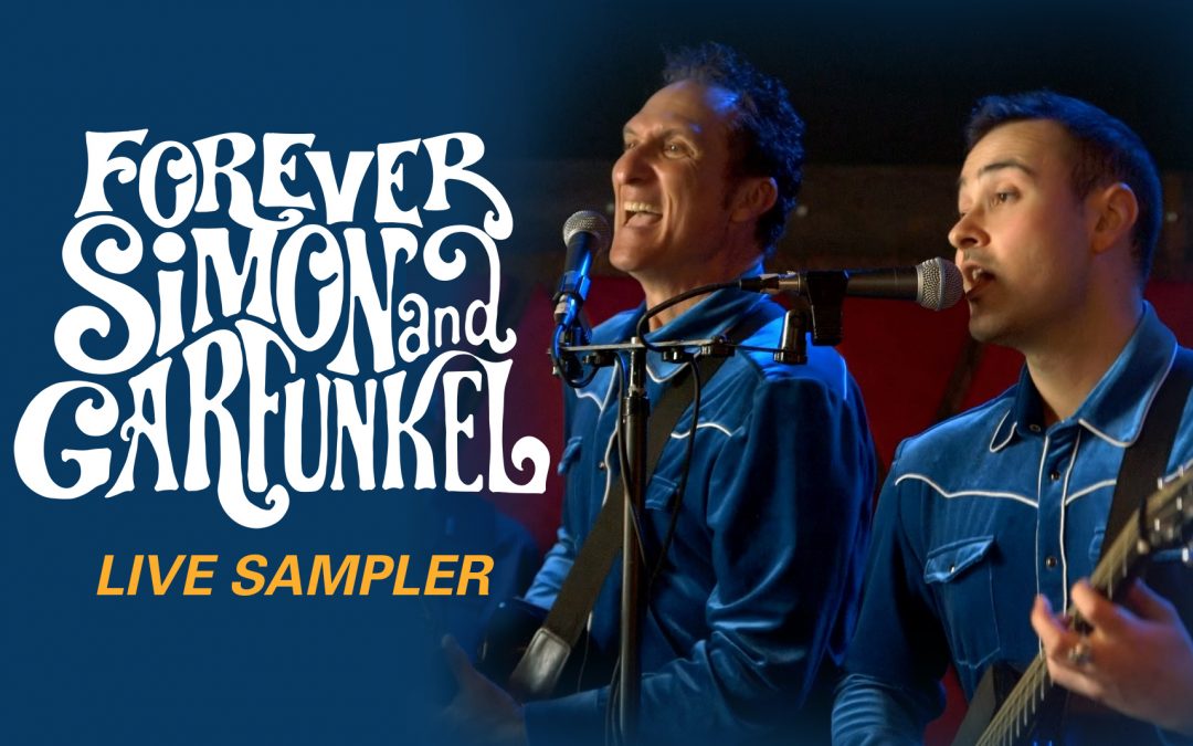 Forever Simon & Garfunkel – Live Performance Sampler